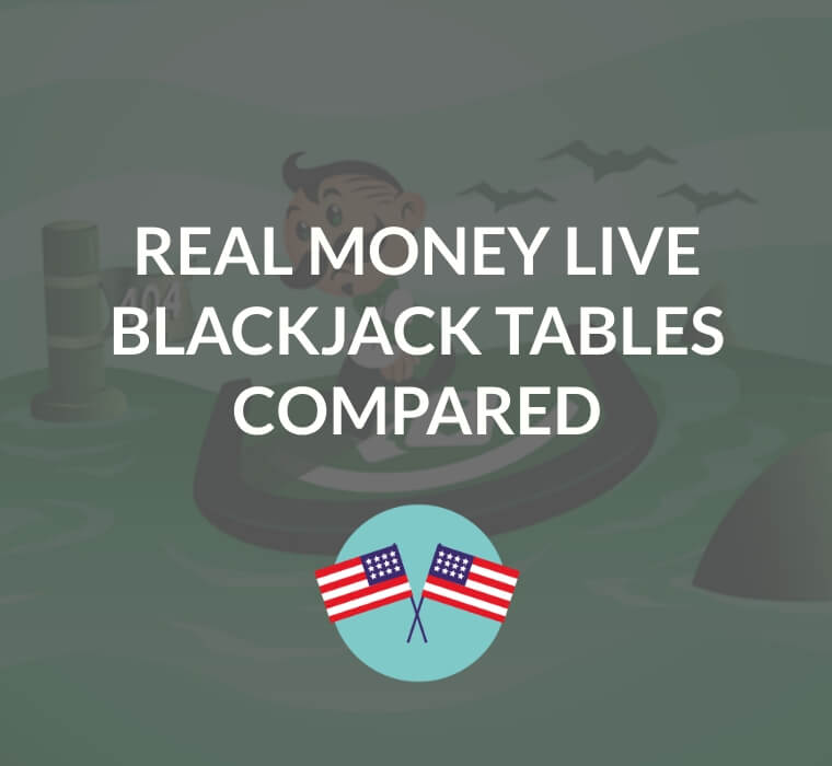 We Explored ALL USA Live Blackjack Tables Available for Real Money - Here’s What We Got